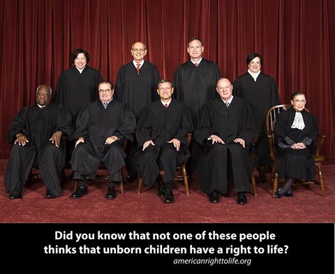 All current supreme court justices reject the unborn child's right to life